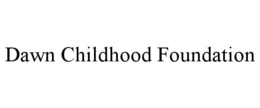 DAWN CHILDHOOD FOUNDATION trademark
