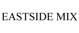 EASTSIDE MIX trademark