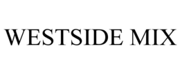 WESTSIDE MIX trademark