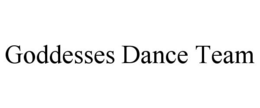 GODDESSES DANCE TEAM trademark