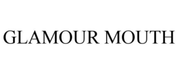 GLAMOUR MOUTH trademark