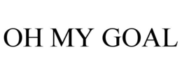 OH MY GOAL trademark
