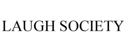 LAUGH SOCIETY trademark