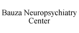 BAUZA NEUROPSYCHIATRY CENTER trademark