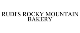RUDI'S ROCKY MOUNTAIN BAKERY trademark