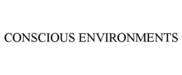 CONSCIOUS ENVIRONMENTS trademark