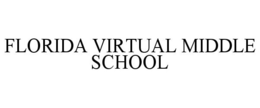 FLORIDA VIRTUAL MIDDLE SCHOOL trademark
