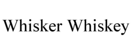 WHISKER WHISKEY trademark