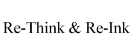 RE-THINK & RE-INK trademark