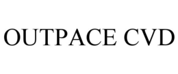 OUTPACE CVD trademark