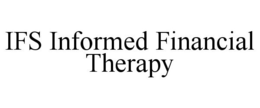 IFS INFORMED FINANCIAL THERAPY trademark