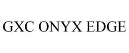 GXC ONYX EDGE trademark