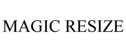 MAGIC RESIZE trademark