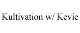 KULTIVATION W/ KEVIE trademark