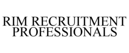 RIM RECRUITMENT PROFESSIONALS trademark