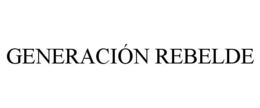 GENERACIÓN REBELDE trademark