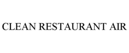 CLEAN RESTAURANT AIR trademark