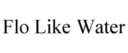 FLO LIKE WATER trademark