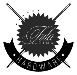 TULA PINK · HARDWARE · trademark