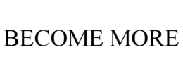 BECOME MORE trademark