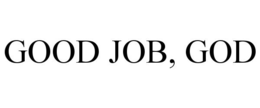 GOOD JOB, GOD trademark