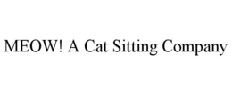 MEOW! A CAT SITTING COMPANY trademark