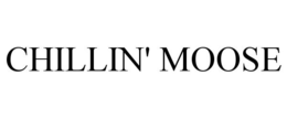 CHILLIN' MOOSE trademark