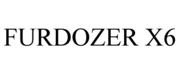 FURDOZER X6 trademark