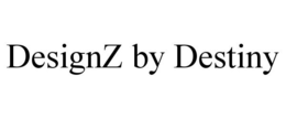DESIGNZ BY DESTINY trademark