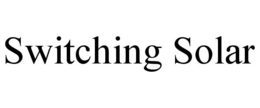 SWITCHING SOLAR trademark