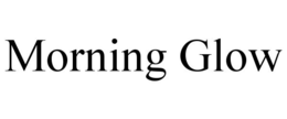 MORNING GLOW trademark