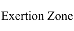 EXERTION ZONE trademark