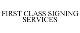 FIRST CLASS SIGNING SERVICES trademark