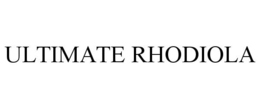 ULTIMATE RHODIOLA trademark