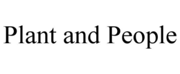 PLANT AND PEOPLE trademark