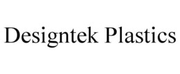 DESIGNTEK PLASTICS trademark