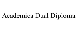 ACADEMICA DUAL DIPLOMA trademark