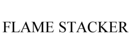 FLAME STACKER trademark