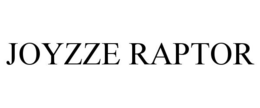 JOYZZE RAPTOR trademark