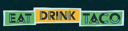 EAT DRINK TACO trademark