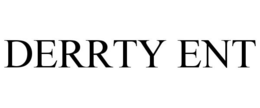 DERRTY ENT trademark