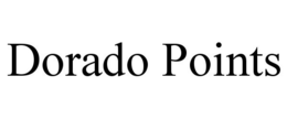 DORADO POINTS trademark