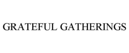 GRATEFUL GATHERINGS trademark