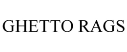 GHETTO RAGS trademark