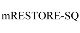 MRESTORE-SQ trademark
