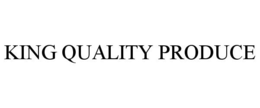 KING QUALITY PRODUCE trademark