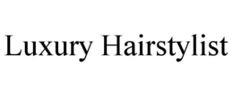LUXURY HAIRSTYLIST trademark