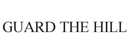 GUARD THE HILL trademark