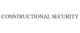 CONSTRUCTIONAL SECURITY trademark