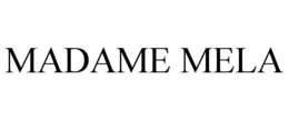 MADAME MELA trademark